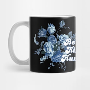 Be A Kind Human 5 Mug